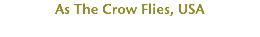 As The Crow Flies, USA